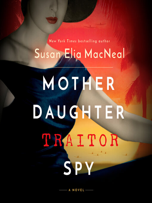 Title details for Mother Daughter Traitor Spy by Susan Elia MacNeal - Wait list